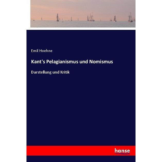 Kant's Pelagianismus und Nomismus, Fachbücher von Emil Hoehne