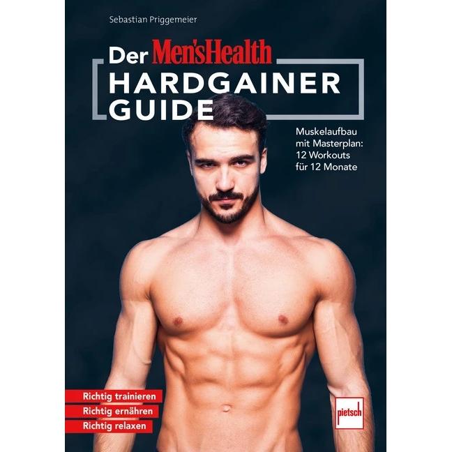 Der MEN'S HEALTH Hardgainer-Guide, Ratgeber von Sebastian Priggemeier