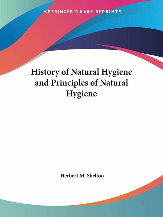 Immagine prodotto Storia dell'igiene naturale e principi dell'igiene naturale (Inglese, Herbert M. Shelton, 1996)
