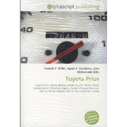 Toyota Prius, Ratgeber von Agnes F. Vandome, Frederic P. Miller, John McBrewster