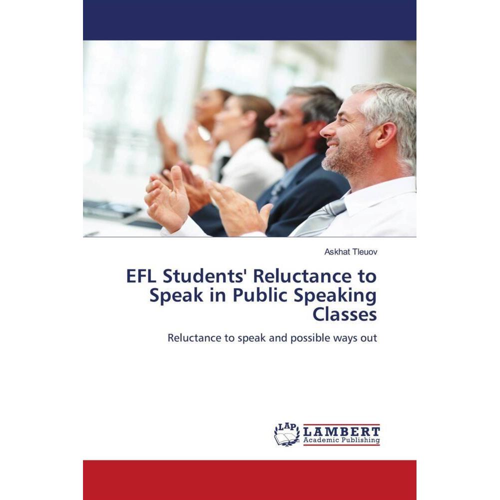 EFL Students' Reluctance to Speak in Public Speaking Classes, Fachbücher
