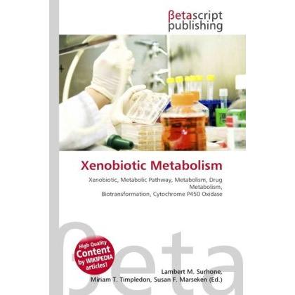 Xenobiotic Metabolism, Fachbücher von Lambert M. Surhone, Miriam T. Timpledon, Susan F. Marseken