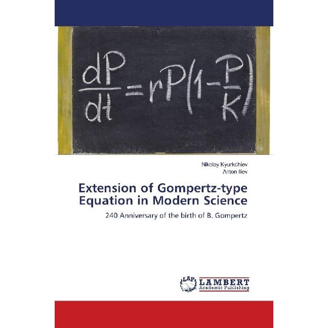 Extension of Gompertz-type Equation in Modern Science, Fachbücher von Anton Iliev, Nikolay Kyurkchiev