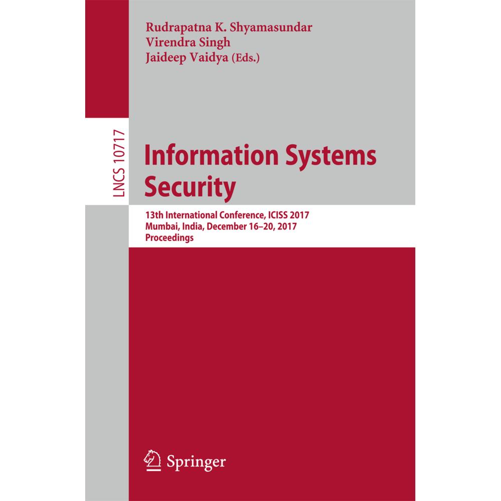 Information Systems Security, Fachbücher von Virendra Singh, Rudrapatna K. Shyamasundar, Jaideep Vaidya