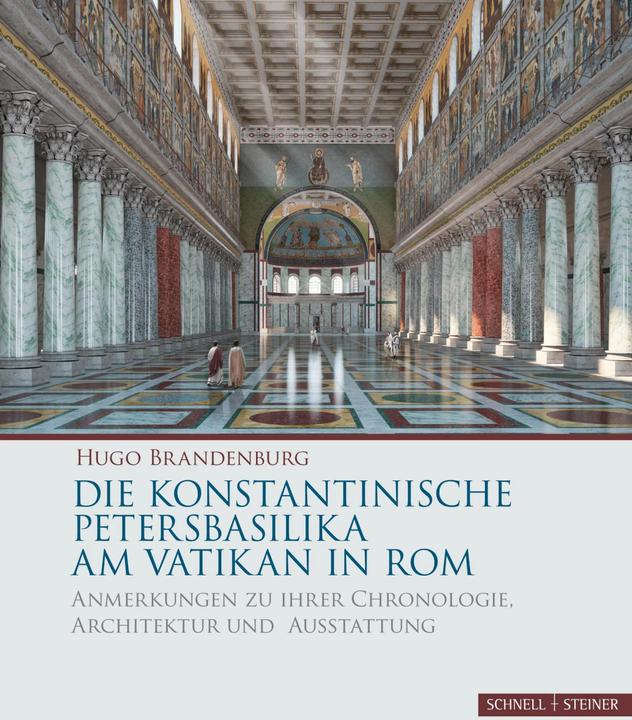 Produktbild Die konstantinische Petersbasilika am Vatikan in Rom (Deutsch, Hugo Brandenburg, 2017)