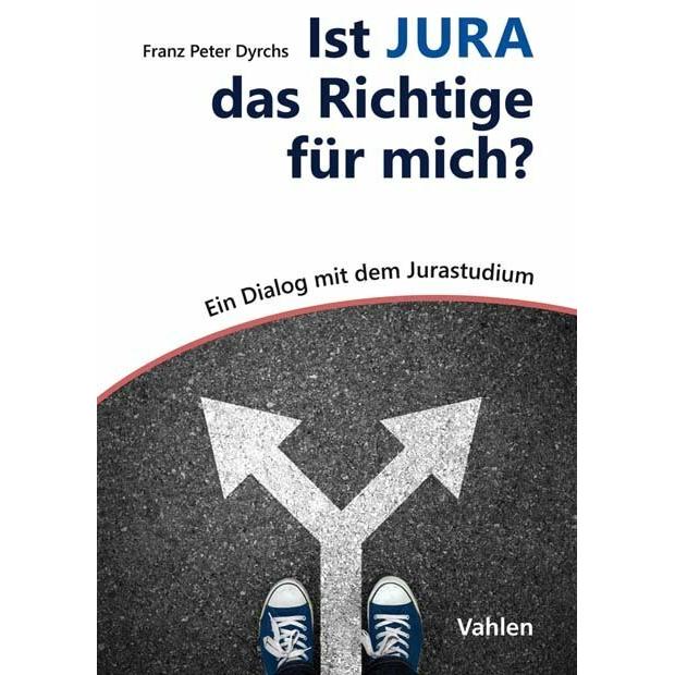 Ist Jura das Richtige für mich?, Fachbücher von Franz P. Dyrchs