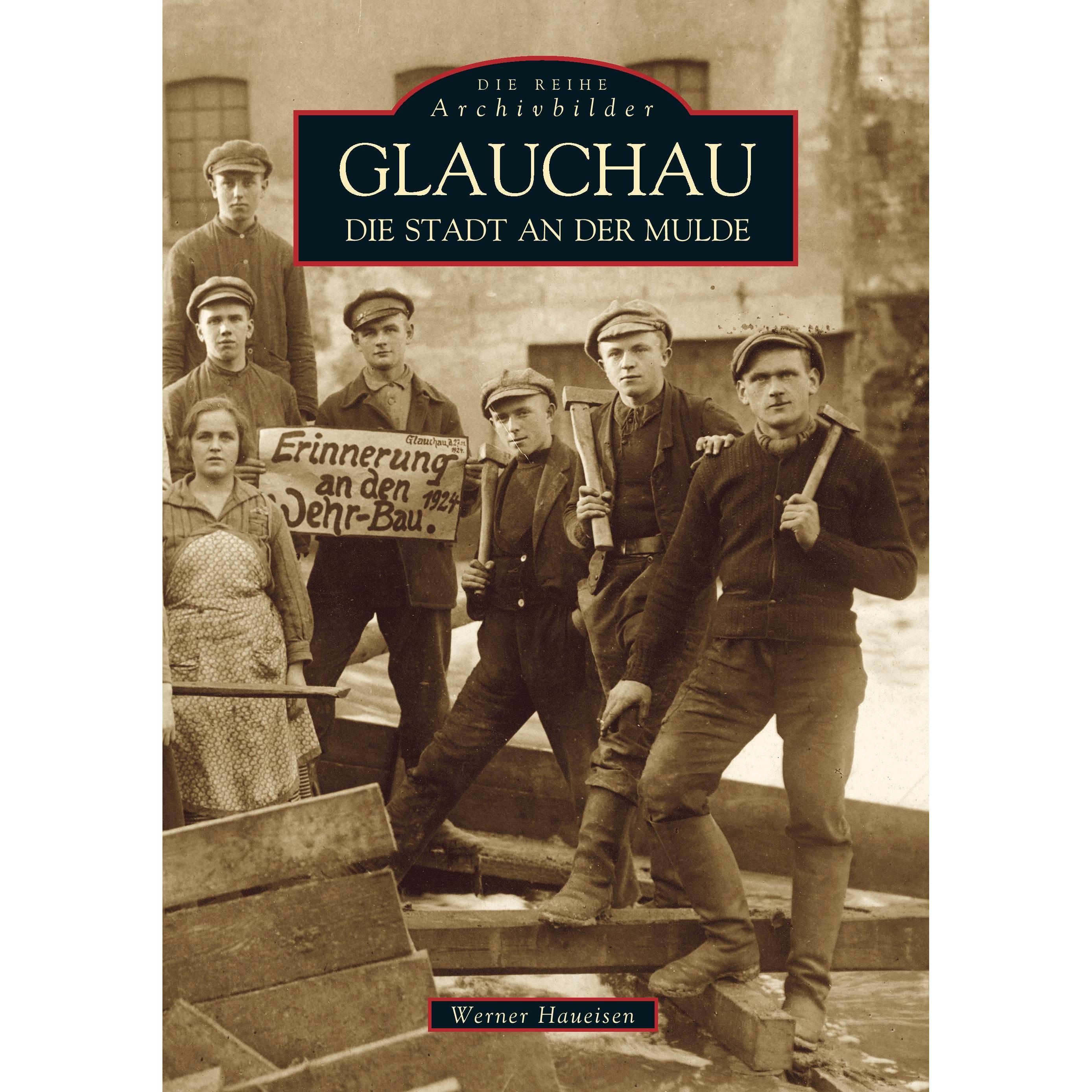 Glauchau - Die Stadt an der Mulde, Sachbücher von Werner Haueisen