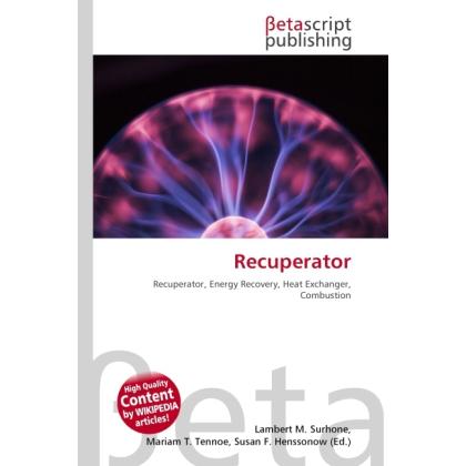 Thumbnail - Recuperator, Fachbücher von Lambert M. Surhone, Miriam T. Timpledon, Susan F. Marseken