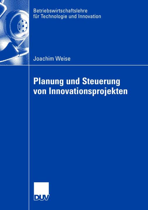 Produktbild Planung und Steuerung von Innovationsprojekten (Deutsch, Joachim Weise, 2007)