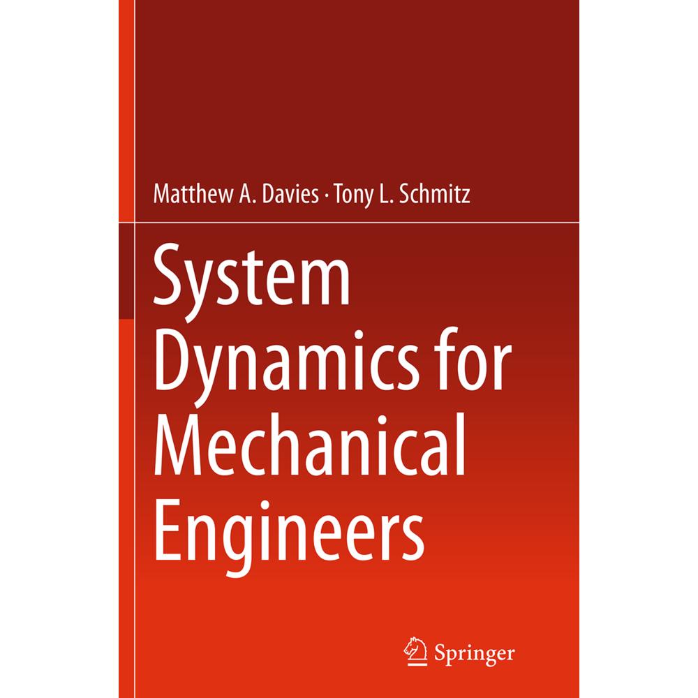 System Dynamics for Mechanical Engineers, Fachbücher von Matthew Davies, Tony L. Schmitz