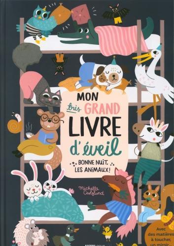 Actual product image Mon très grand livre d'éveil : Bonne nuit les animaux! (French, Carlslund Michelle, 2023)