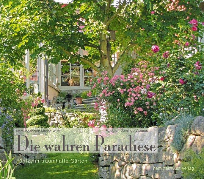 Produktbild Die wahren Paradiese - 15 traumhafte Gärten (Deutsch, Domingo Vazquez, Marina Wüst, 2013)