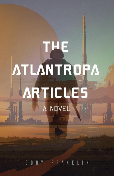 Produktbild The Atlantropa Articles (Englisch, Cody Franklin, 2018)