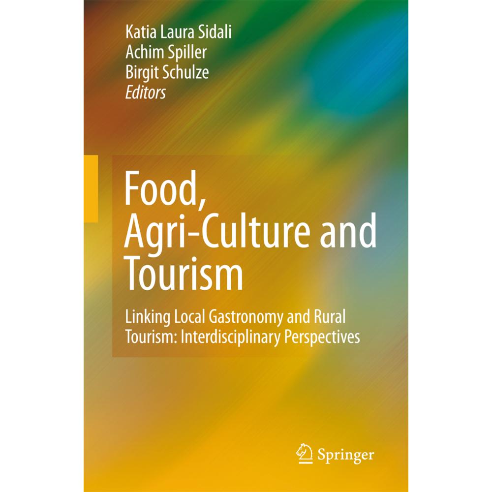 Food, Agri-Culture and Tourism, Fachbücher von Birgit Schulze, Achim Spiller, Katia Laura Sidali
