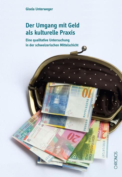 Produktbild Der Umgang mit Geld als kulturelle Praxis (Deutsch, Gisela Unterweger, 2013)