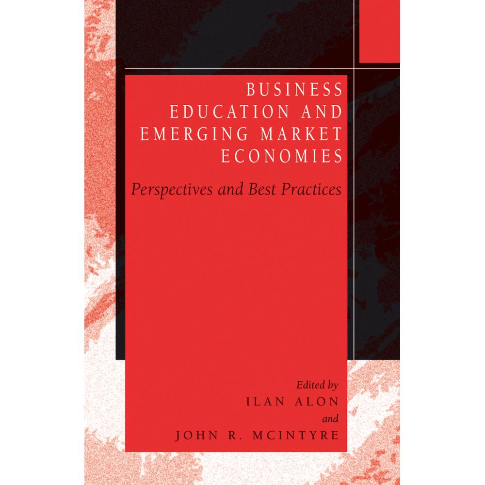 Business Education in Emerging Market Economies, Fachbücher von Ilan Alon, John R. McIntyre