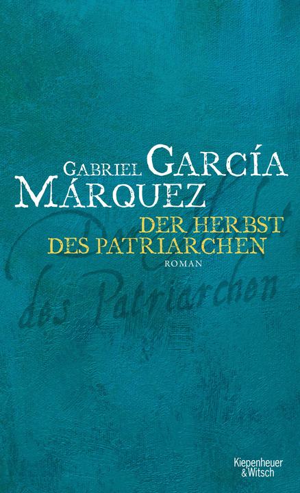 Produktbild Der Herbst des Patriarchen (Deutsch, Curt Meyer-Clason, Gabriel García Márquez, 1978)