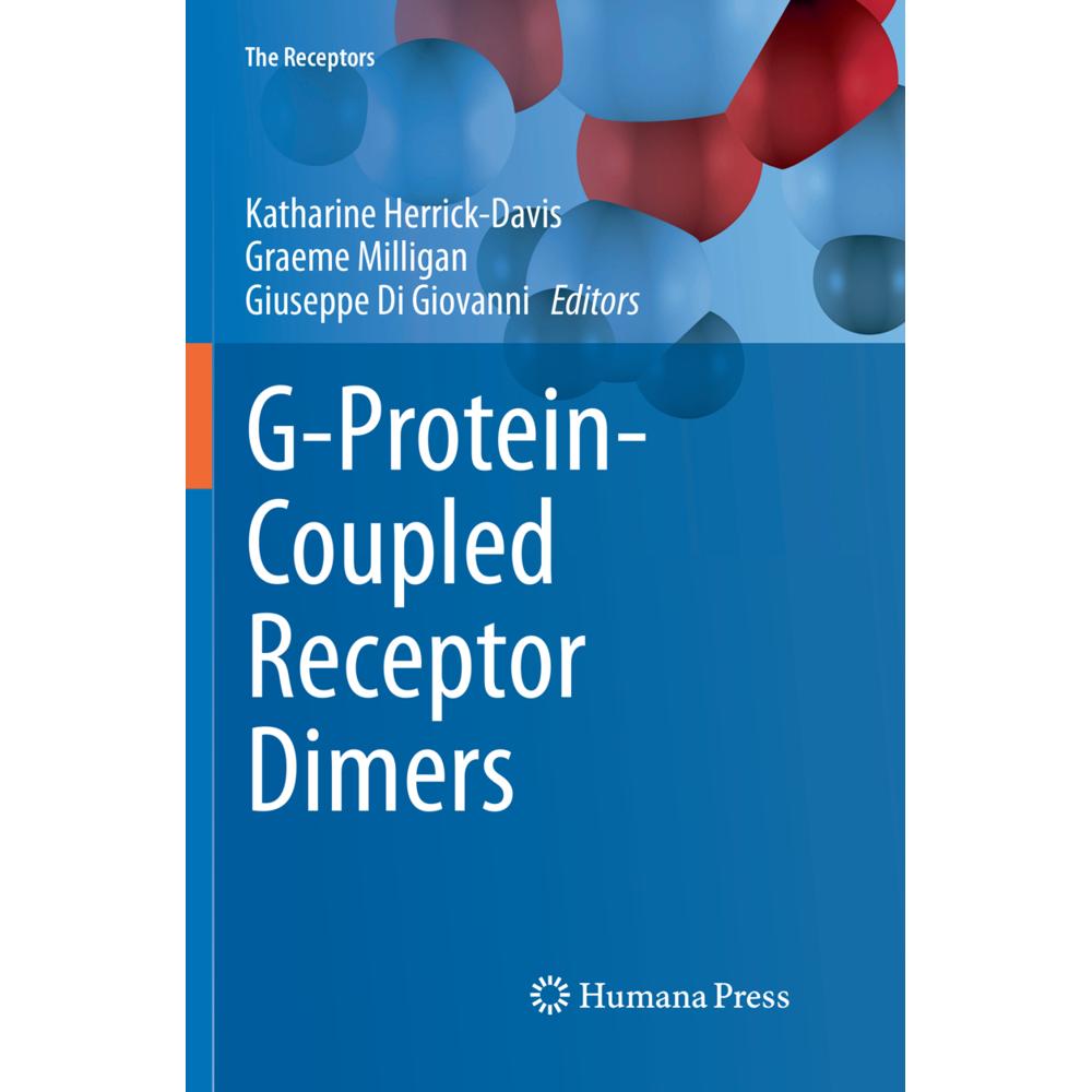 G-Protein-Coupled Receptor Dimers, Fachbücher von Giuseppe Di Giovanni, Katharine Herrick-Davis, Graeme Milligan