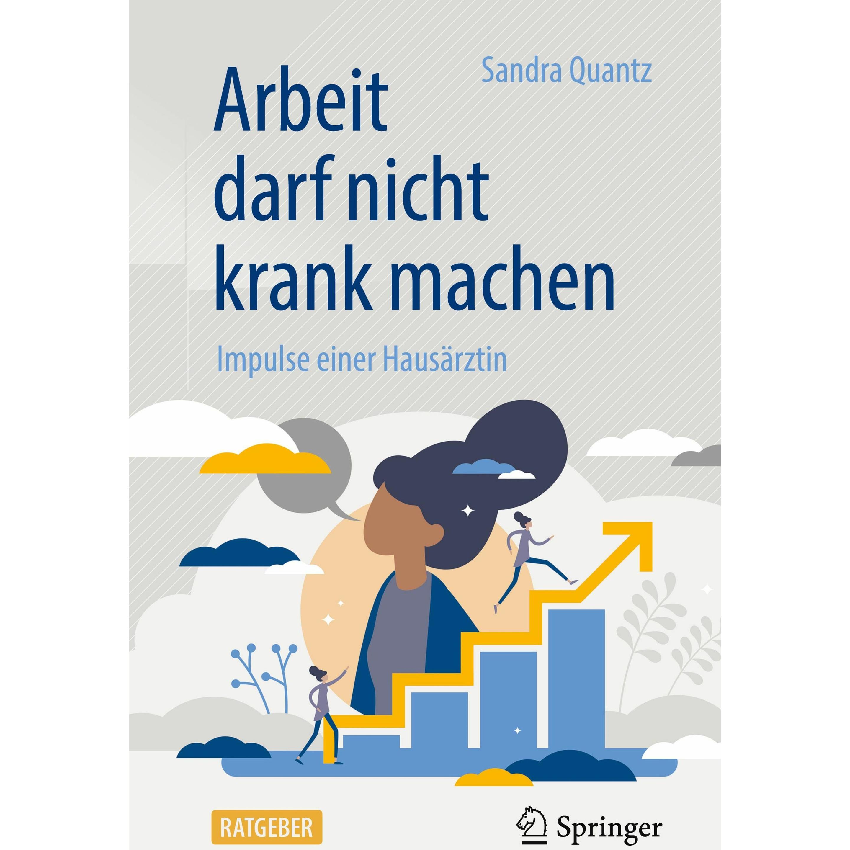Arbeit darf nicht krank machen, Fachbücher von Sandra Quantz