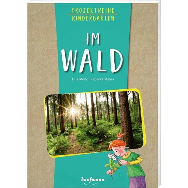 Thumbnail - Projektreihe Kindergarten - Im Wald, Fachbücher von Rebecca Meyer, Anja Mohr