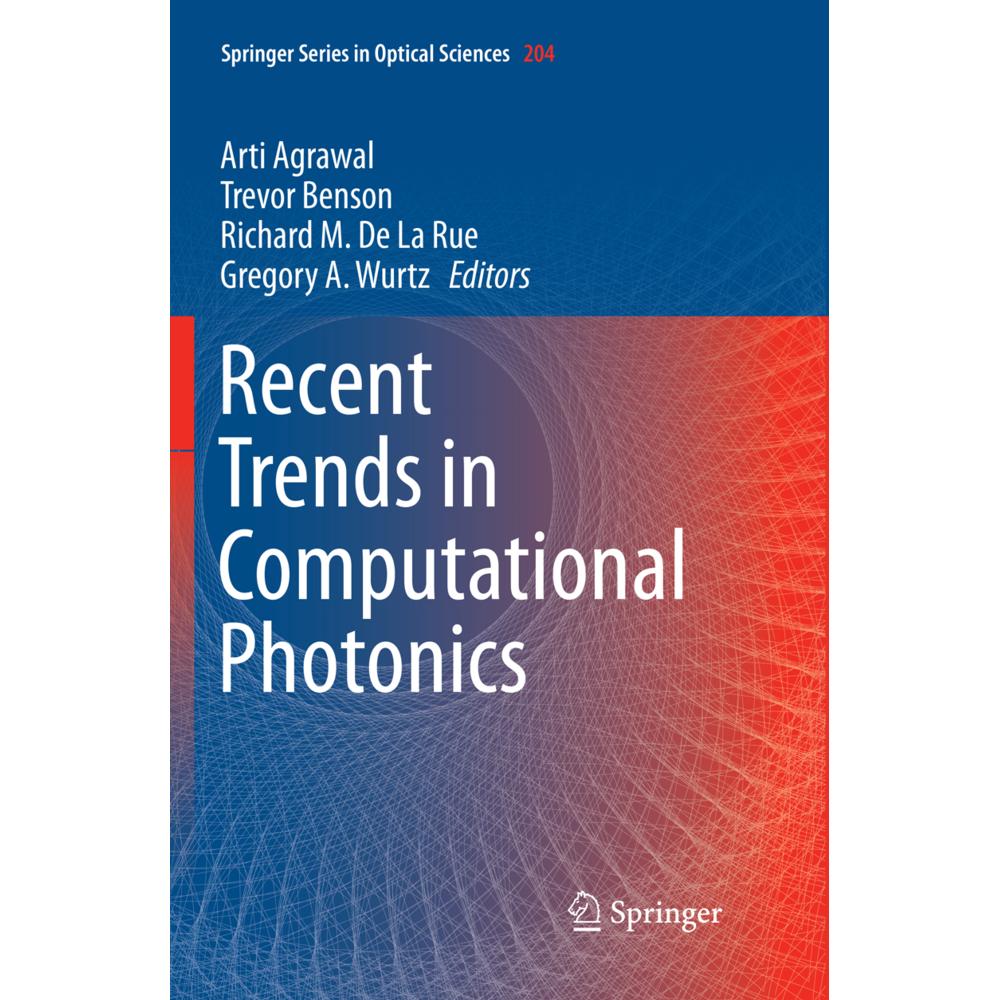 Recent Trends in Computational Photonics, Fachbücher von Trevor Benson, Gregory A. Wurtz, Richard M. De La Rue, Arti Agr...