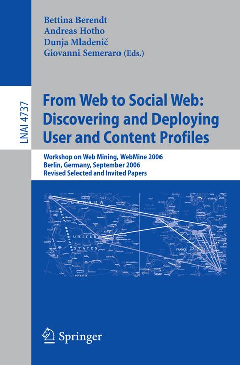 From Web to Social Web: Discovering and Deploying User and Content Profiles (Andreas Hotho, Bettina Berendt, Dunja Mladenic, Giovanni Semeraro, 2007)