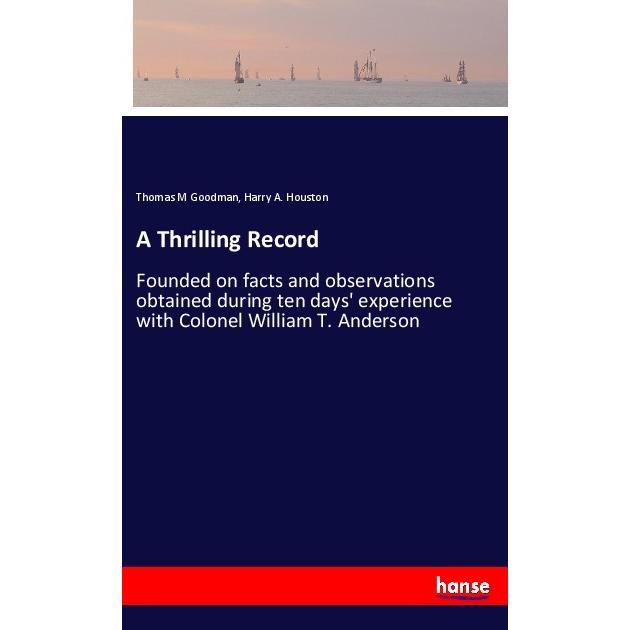 A Thrilling Record, Ratgeber von Harry A. Houston, Thomas M Goodman