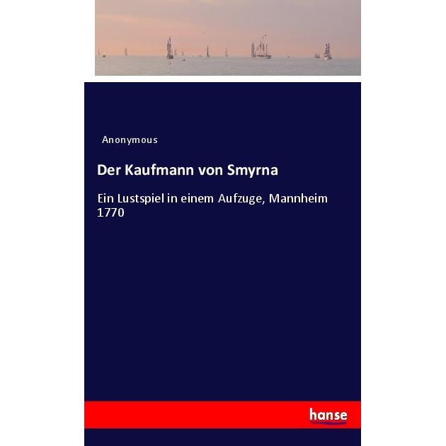 Der Kaufmann von Smyrna, Belletristik von Heinrich Preschers