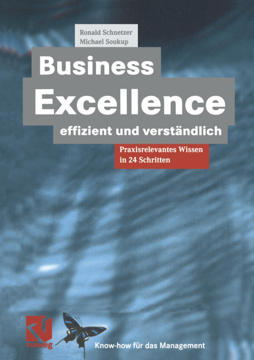 Produktbild Business Excellence effizient und verständlich (Deutsch, Michael Soukup, Ronald Schnetzer, 2012)