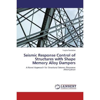 Seismic Response Control of Structures with Shape Memory Alloy Dampers, Fachbücher