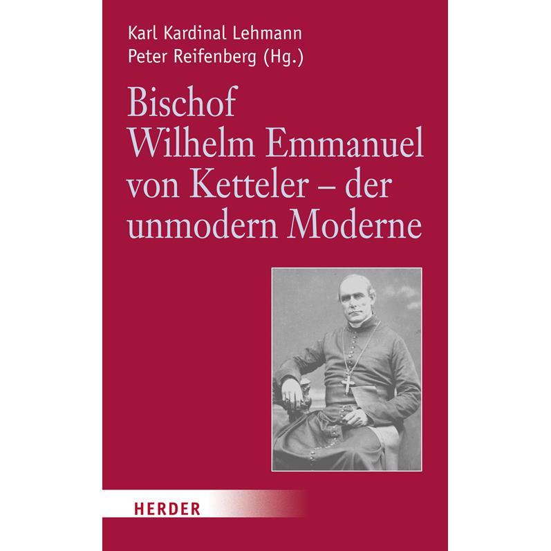 Bischof Wilhelm Emmanuel von Ketteler (1811-1877), Fachbücher von Peter Reifenberg, Karl Lehmann