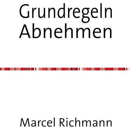Grundregeln Abnehmen, Ratgeber von Marcel Richmann