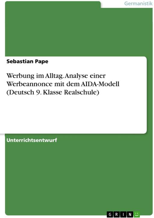 Actual product image Werbung im Alltag. Analyse einer Werbeannonce mit dem AIDA-Modell (Deutsch 9. Klasse Realschule (German, Sebastian Pape, 2017)