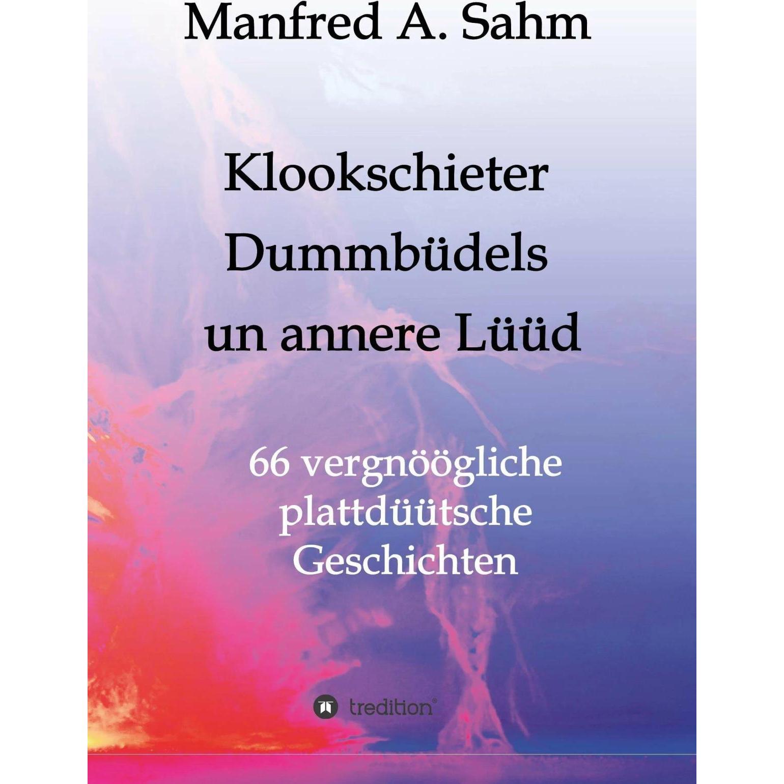 Klookschieter, Dummbüdels un annere Lüüd, Fachbücher von Manfred A. Sahm