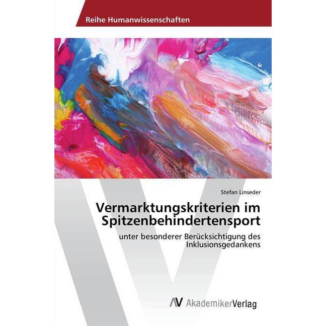Vermarktungskriterien im Spitzenbehindertensport, Ratgeber von Stefan Linseder