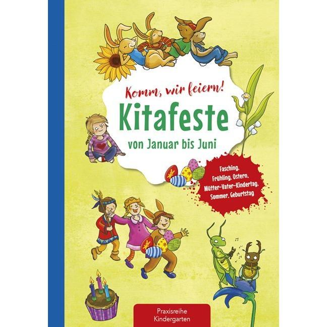 Komm, wir feiern! Kitafeste von Januar bis Juni, Fachbücher von Suse Klein, Petra Eimer