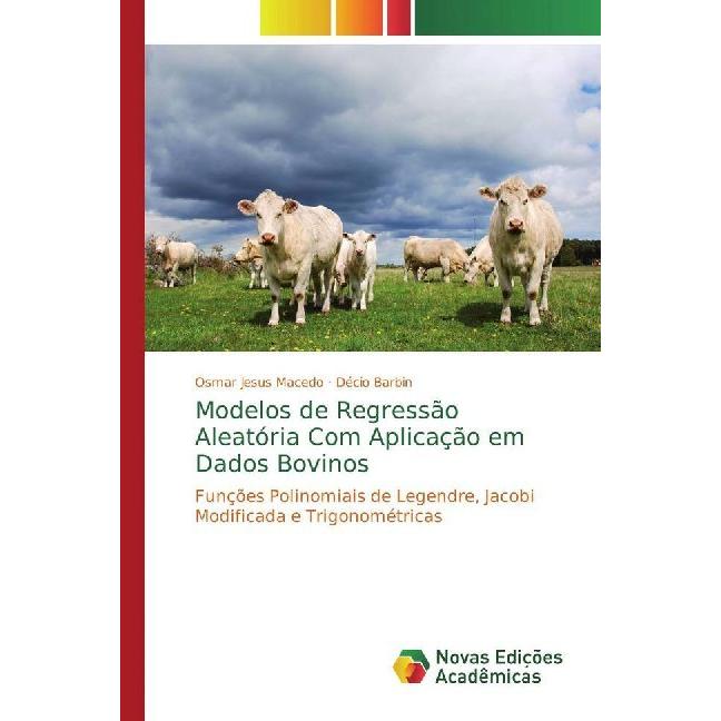 Modelos de Regressão Aleatória Com Aplicação em Dados Bovinos, Fachbücher von Osmar Jesus Macedo, Décio Barbin