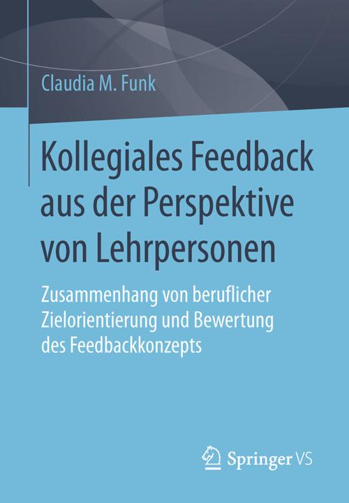 Produktbild Kollegiales Feedback aus der Perspektive von Lehrpersonen (Deutsch, Claudia M. Funk, 2016)