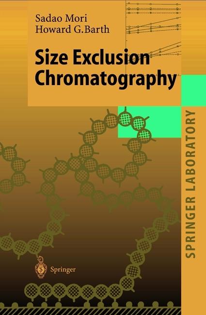Size Exclusion Chromatography (Englisch, Howard G. Barth, Sadao Mori, 2010)