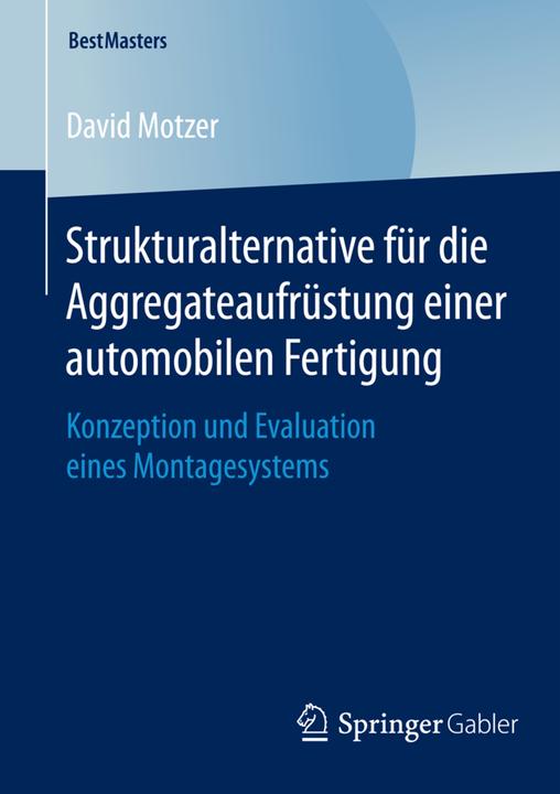 Produktbild Strukturalternative für die Aggregateaufrüstung einer automobilen Fertigung (Deutsch, David Motzer, 2015)