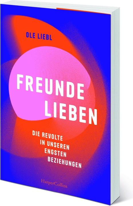 Immagine prodotto Freunde lieben. Die Revolte in unseren engsten Beziehungen (Tedesco, Ole Liebl, 2024)