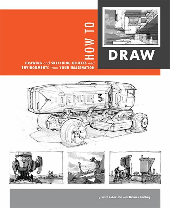 Produktbild How to Draw: Drawing and Sketching Objects and Environments from Your Imagination (Englisch, Scott Robertson, Thomas Bertling, 2013)