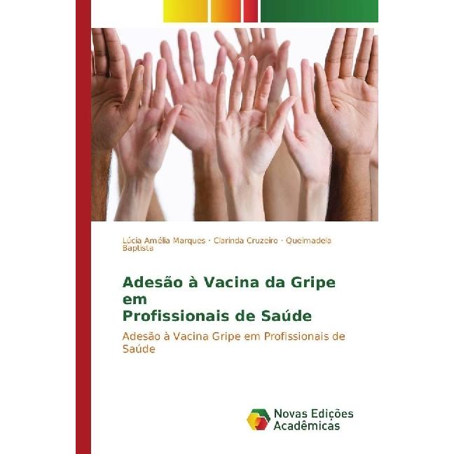 Adesão à Vacina da Gripe em Profissionais de Saúde, Fachbücher von Lúcia Amélia Marques, Clarinda Cruzeiro, Queimadela B...