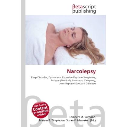 Narcolepsy, Ratgeber von Lambert M. Surhone, Miriam T. Timpledon, Susan F. Marseken