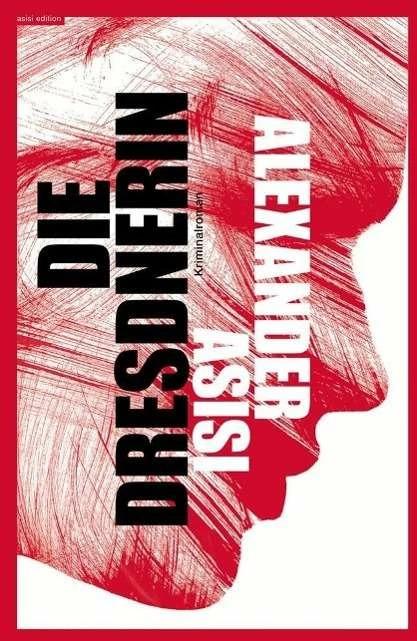 Produktbild Die Dresdnerin (Deutsch, Alexander Asisi, 2016)