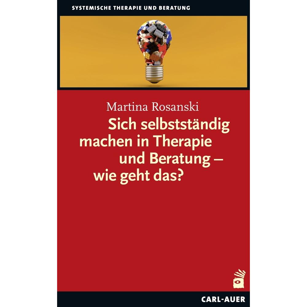 Thumbnail - Sich selbstständig machen in Therapie und Beratung – wie geht das?, Fachbücher von Martina Rosanski