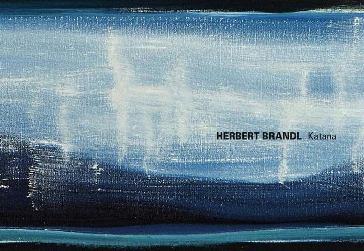 Produktbild Herbert Brandl: Katana (Deutsch, Herbert Brandl, Steininger Brandl, 2013)