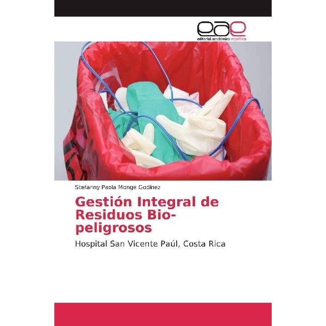 Gestión Integral de Residuos Bio-peligrosos, Fachbücher von Stefanny Paola Monge Godínez