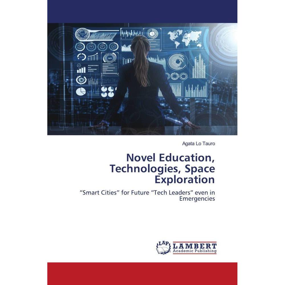 Novel Education, Technologies, Space Exploration, Fachbücher von Agata Lo Tauro
