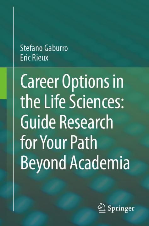 Actual product image Career Options in the Life Sciences: Guide Research for Your Path Beyond Academia (Eric Rieux, Stefano Gaburro, 2024)